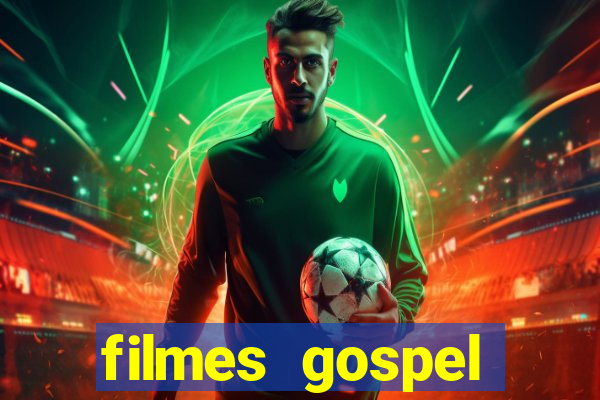 filmes gospel baseadas em fatos reais emocionantes